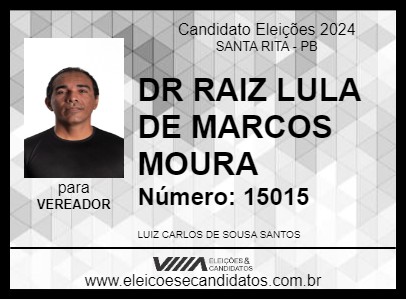 Candidato DR RAIZ LULA DE MARCOS MOURA 2024 - SANTA RITA - Eleições