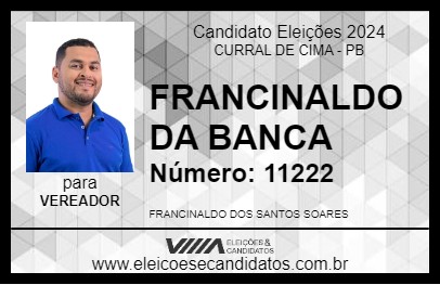 Candidato FRANCINALDO DA BANCA 2024 - CURRAL DE CIMA - Eleições