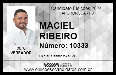 Candidato MACIEL RIBEIRO 2024 - ITAPOROROCA - Eleições