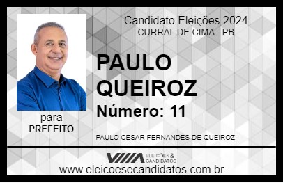 Candidato PAULO QUEIROZ 2024 - CURRAL DE CIMA - Eleições