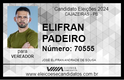 Candidato ELIFRAN PADEIRO 2024 - CAJAZEIRAS - Eleições