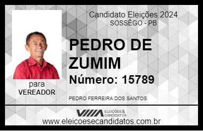 Candidato PEDRO DE ZUMIM 2024 - SOSSÊGO - Eleições