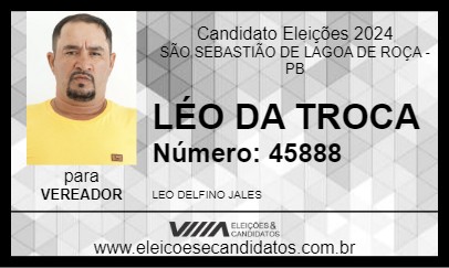 Candidato LÉO DA TROCA 2024 - SÃO SEBASTIÃO DE LAGOA DE ROÇA - Eleições