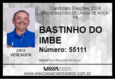 Candidato BASTINHO DO IMBE 2024 - SÃO SEBASTIÃO DE LAGOA DE ROÇA - Eleições