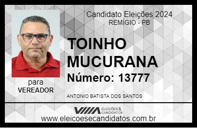 Candidato TOINHO MUCURANA 2024 - REMÍGIO - Eleições