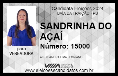 Candidato SANDRINHA DO AÇAÍ 2024 - BAÍA DA TRAIÇÃO - Eleições