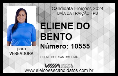 Candidato ELIENE DO BENTO 2024 - BAÍA DA TRAIÇÃO - Eleições