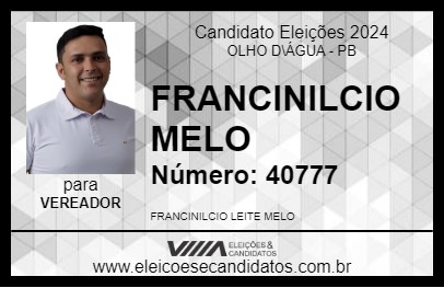 Candidato FRANCINILCIO MELO 2024 - OLHO D\ÁGUA - Eleições