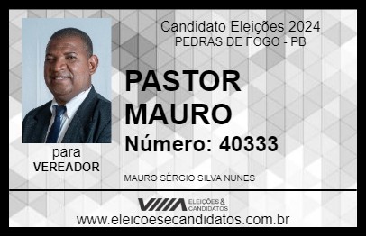 Candidato PASTOR MAURO 2024 - PEDRAS DE FOGO - Eleições