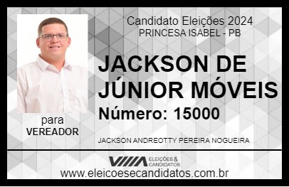 Candidato JACKSON DE JÚNIOR MÓVEIS 2024 - PRINCESA ISABEL - Eleições