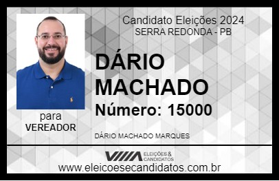 Candidato DÁRIO MACHADO 2024 - SERRA REDONDA - Eleições