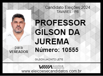 Candidato PROFESSOR GILSON DA JUREMA 2024 - TAVARES - Eleições