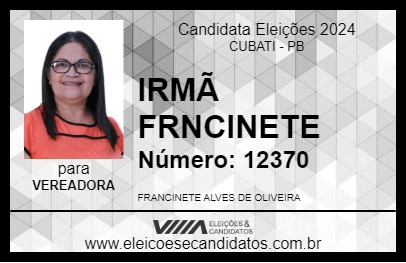 Candidato IRMÃ FRANCINETE 2024 - CUBATI - Eleições