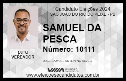 Candidato SAMUEL DA PESCA 2024 - SÃO JOÃO DO RIO DO PEIXE - Eleições