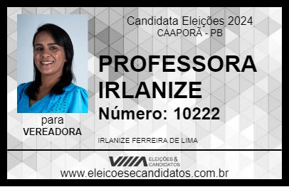 Candidato PROFESSORA IRLANIZE 2024 - CAAPORÃ - Eleições