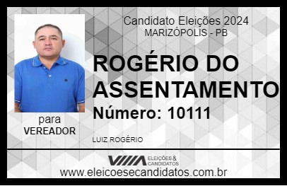 Candidato ROGÉRIO DO ASSENTAMENTO 2024 - MARIZÓPOLIS - Eleições