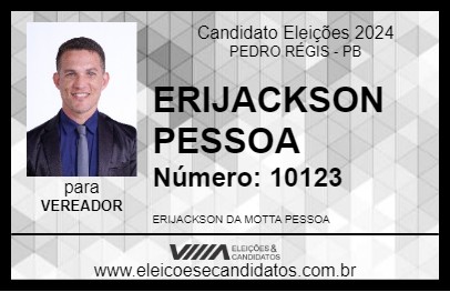 Candidato ERIJACKSON PESSOA 2024 - PEDRO RÉGIS - Eleições