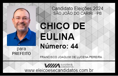 Candidato CHICO DE EULINA 2024 - SÃO JOÃO DO CARIRI - Eleições