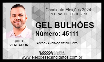 Candidato GEL BULHÕES 2024 - PEDRAS DE FOGO - Eleições