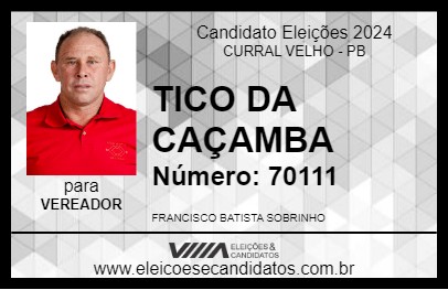 Candidato TICO DA CAÇAMBA 2024 - CURRAL VELHO - Eleições