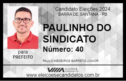 Candidato PAULINHO DO SINDICATO 2024 - BARRA DE SANTANA - Eleições