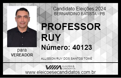 Candidato PROFESSOR RUY 2024 - BERNARDINO BATISTA - Eleições