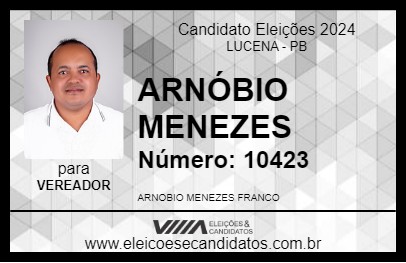 Candidato ARNÓBIO MENEZES 2024 - LUCENA - Eleições