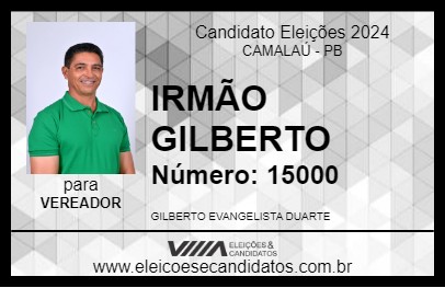 Candidato IRMÃO GILBERTO 2024 - CAMALAÚ - Eleições