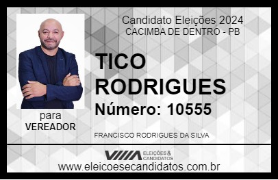 Candidato TICO RODRIGUES 2024 - CACIMBA DE DENTRO - Eleições