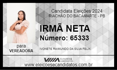 Candidato IRMÃ NETA 2024 - RIACHÃO DO BACAMARTE - Eleições