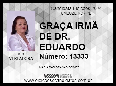 Candidato GRAÇA IRMÃ DE DR. EDUARDO 2024 - UMBUZEIRO - Eleições