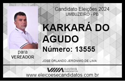 Candidato KARKARÁ DO AGUDO 2024 - UMBUZEIRO - Eleições