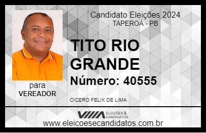 Candidato TITO RIO GRANDE 2024 - TAPEROÁ - Eleições