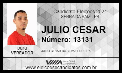 Candidato JULIO CESAR 2024 - SERRA DA RAIZ - Eleições