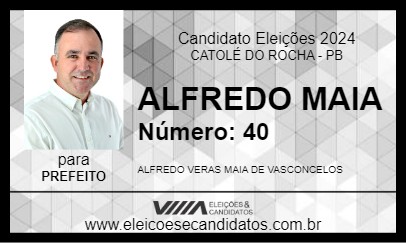 Candidato ALFREDO MAIA 2024 - CATOLÉ DO ROCHA - Eleições