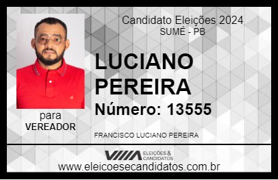 Candidato LUCIANO PEREIRA 2024 - SUMÉ - Eleições