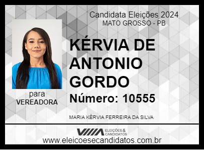 Candidato KÉRVIA DE ANTONIO GORDO 2024 - MATO GROSSO - Eleições