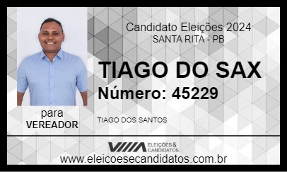 Candidato TIAGO DO SAX 2024 - SANTA RITA - Eleições