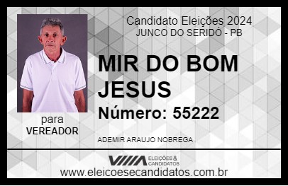 Candidato MIR DO BOM JESUS 2024 - JUNCO DO SERIDÓ - Eleições