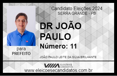 Candidato DR JOÃO PAULO 2024 - SERRA GRANDE - Eleições