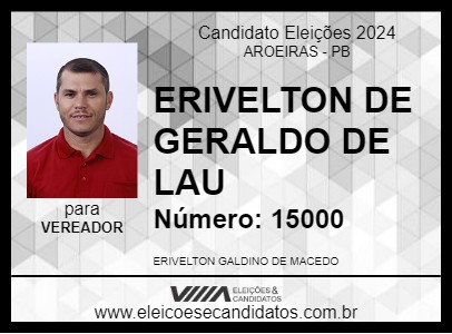 Candidato ERIVELTON DE GERALDO DE LAU 2024 - AROEIRAS - Eleições