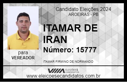 Candidato ITAMAR DE IRAN 2024 - AROEIRAS - Eleições