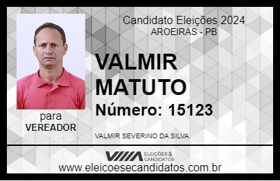 Candidato VALMIR MATUTO 2024 - AROEIRAS - Eleições