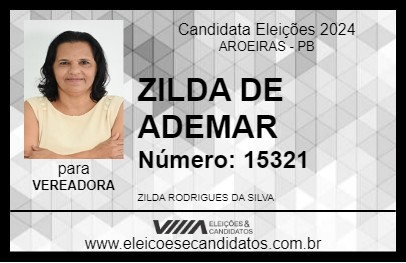 Candidato ZILDA DE ADEMAR 2024 - AROEIRAS - Eleições