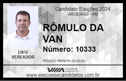 Candidato RÔMULO DA VAN 2024 - AROEIRAS - Eleições