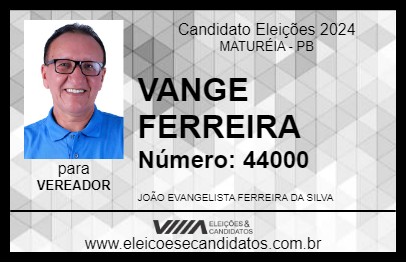 Candidato VANGE FERREIRA 2024 - MATURÉIA - Eleições