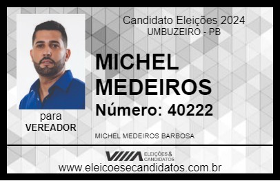 Candidato MICHEL MEDEIROS 2024 - UMBUZEIRO - Eleições