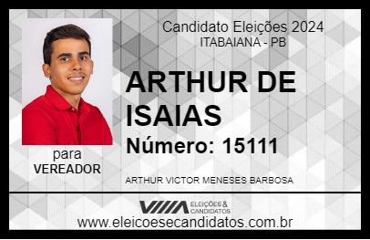 Candidato ARTHUR DE ISAIAS 2024 - ITABAIANA - Eleições