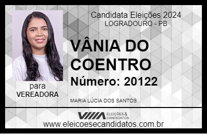 Candidato VÂNIA DO COENTRO 2024 - LOGRADOURO - Eleições