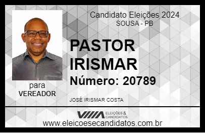 Candidato PASTOR IRISMAR 2024 - SOUSA - Eleições